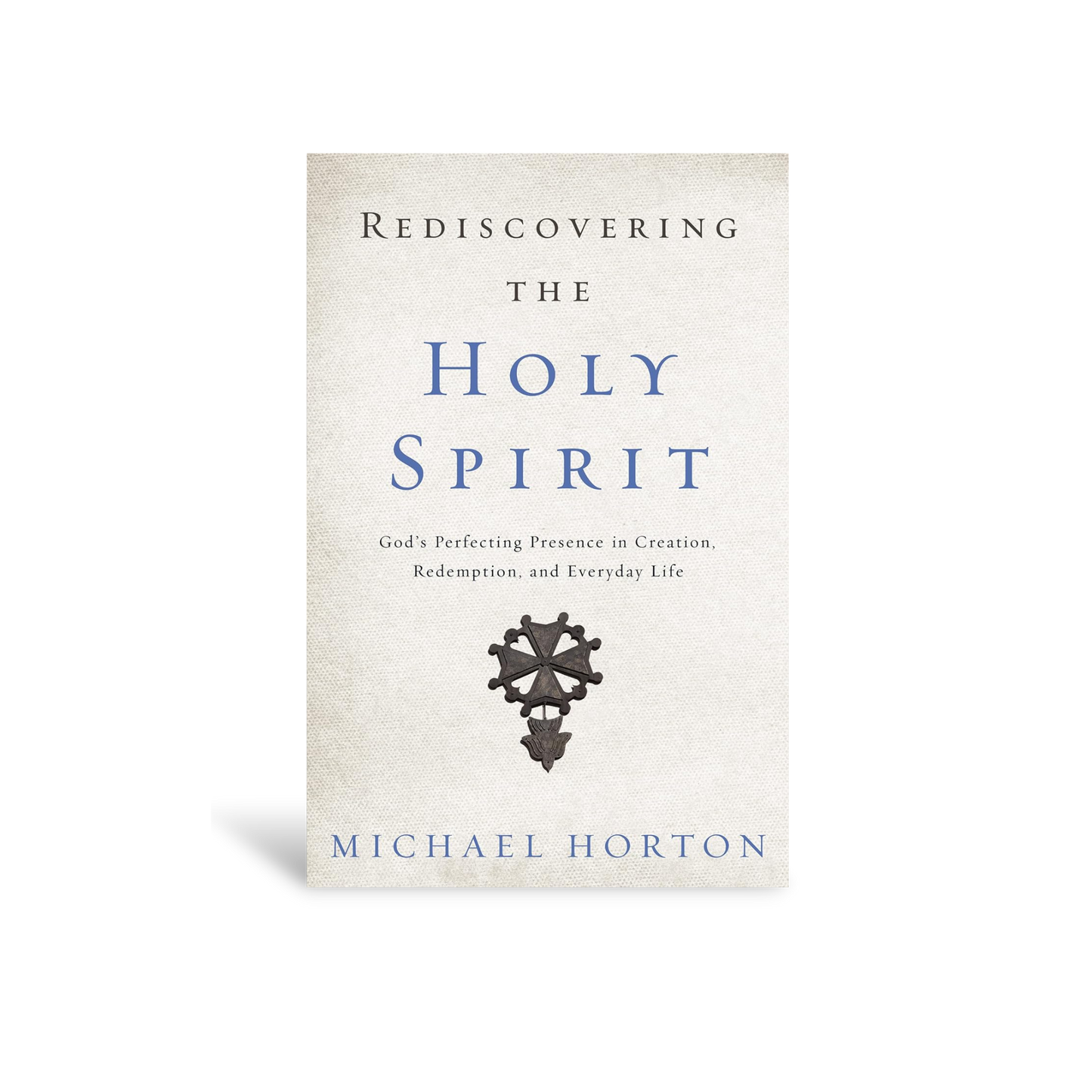 Rediscovering the Holy Spirit