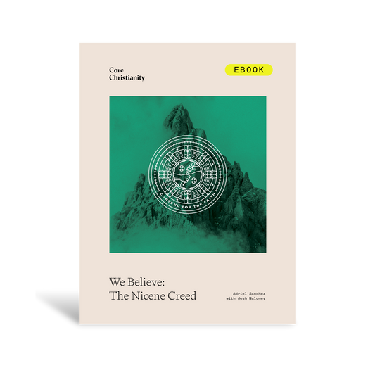 We Believe: The Nicene Creed Bible Study Leader's Edition - eBook