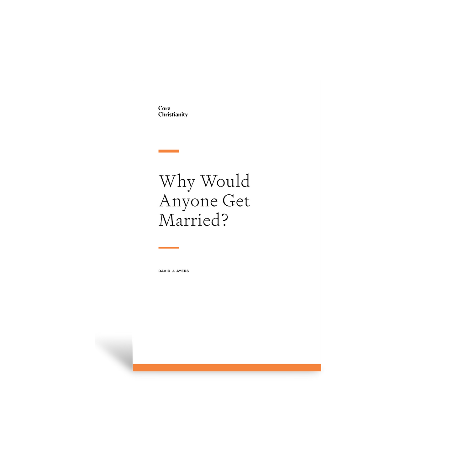Why Would Anyone Get Married?